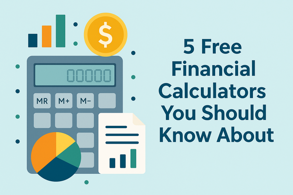 5 Free Financial Calculators You Should Know About